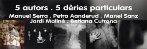 Exposició 5 AUTORS. 5 DÈRIES PARTICULARS