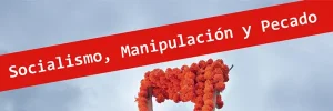 Exposició socialismo-manipilacion-y-pecado